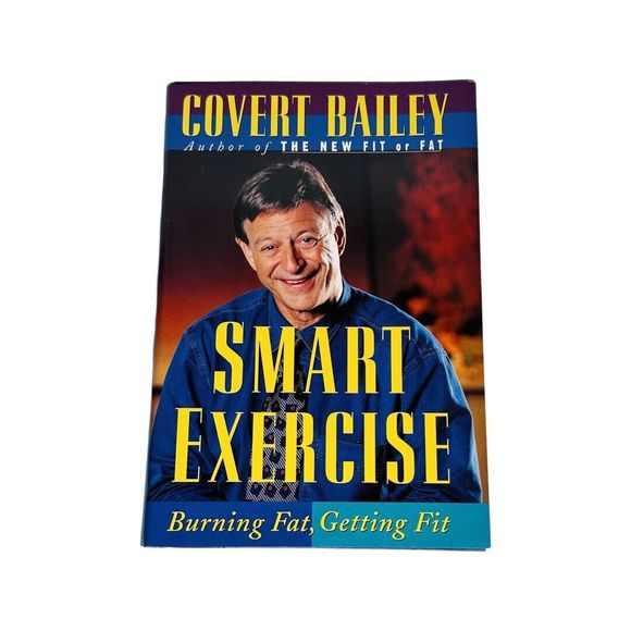 Smart Exercise : Burning Fat, Getting Fit Hardcover by Covert Bailey - Picture 1 of 6